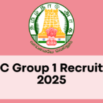 TNPSC Group 1 Recruitment 2025 – Apply Today for Prestigious Government Roles!