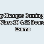NEP 2025 Update – Big Changes Coming to Class 10 & 12 Board Exams