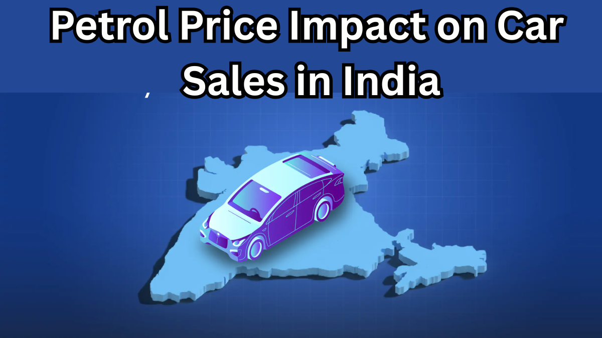 Petrol Price Impact on Car Sales in India – 2025 Trends Explained