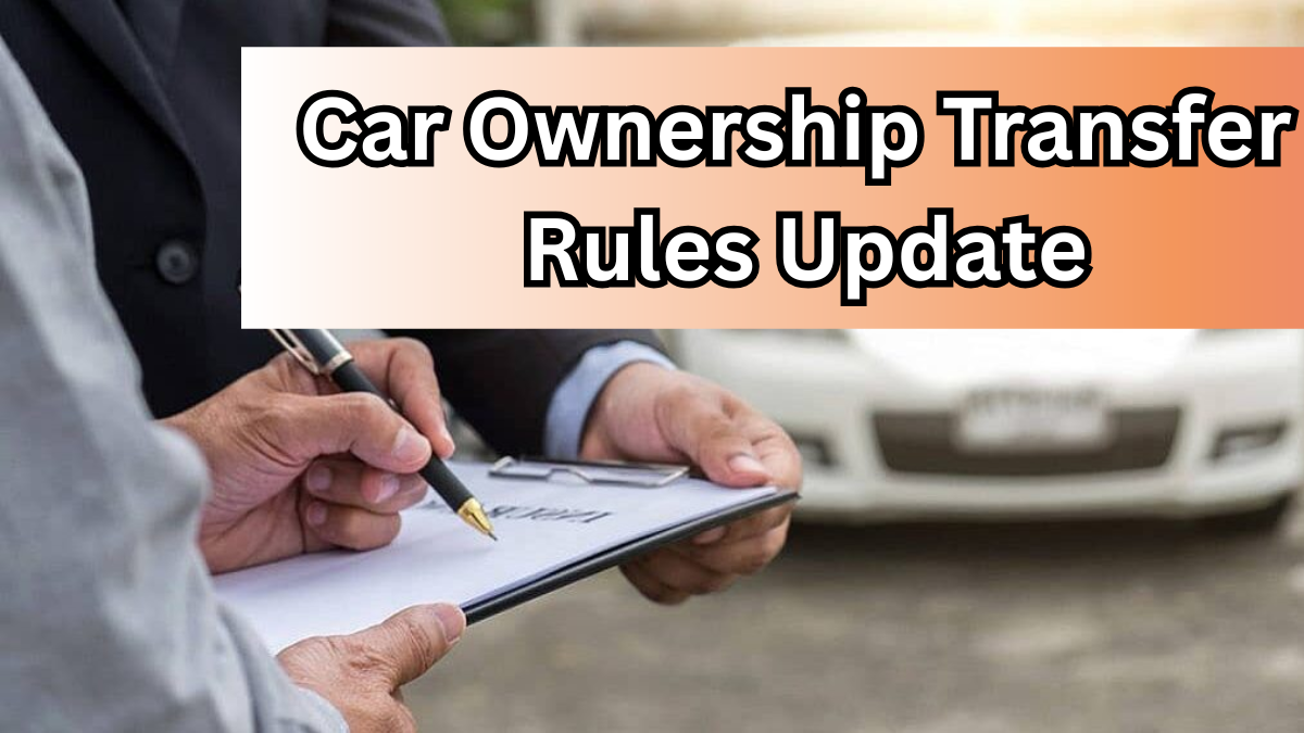 New Car Ownership Transfer Rules 2025 – How It’s Now Easier in India