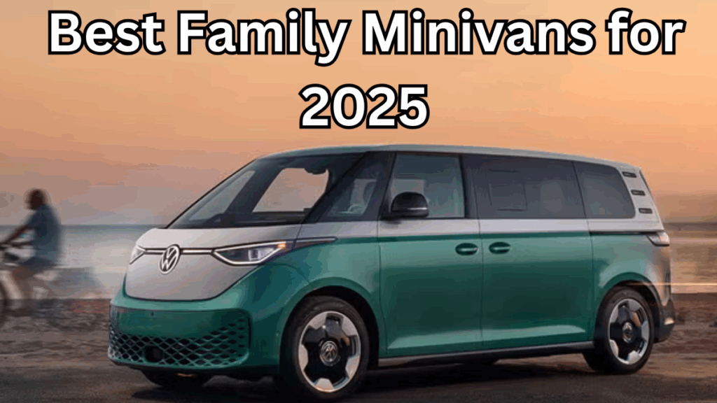 Best Family Minivans for 2025: Safe, Spacious, and Stylish