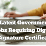 Latest Government Jobs Requiring Digital Signature Certificate in 2025