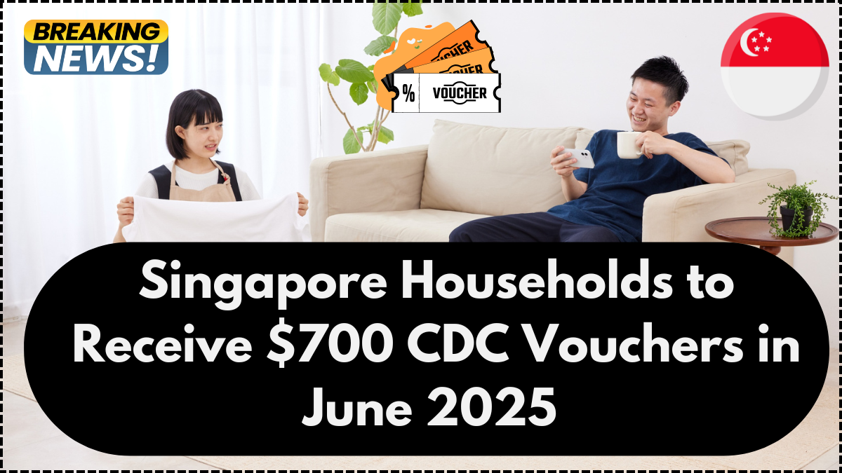 Singapore Households to Receive $700 CDC Vouchers in June 2025 – Eligibility & Collection Guide