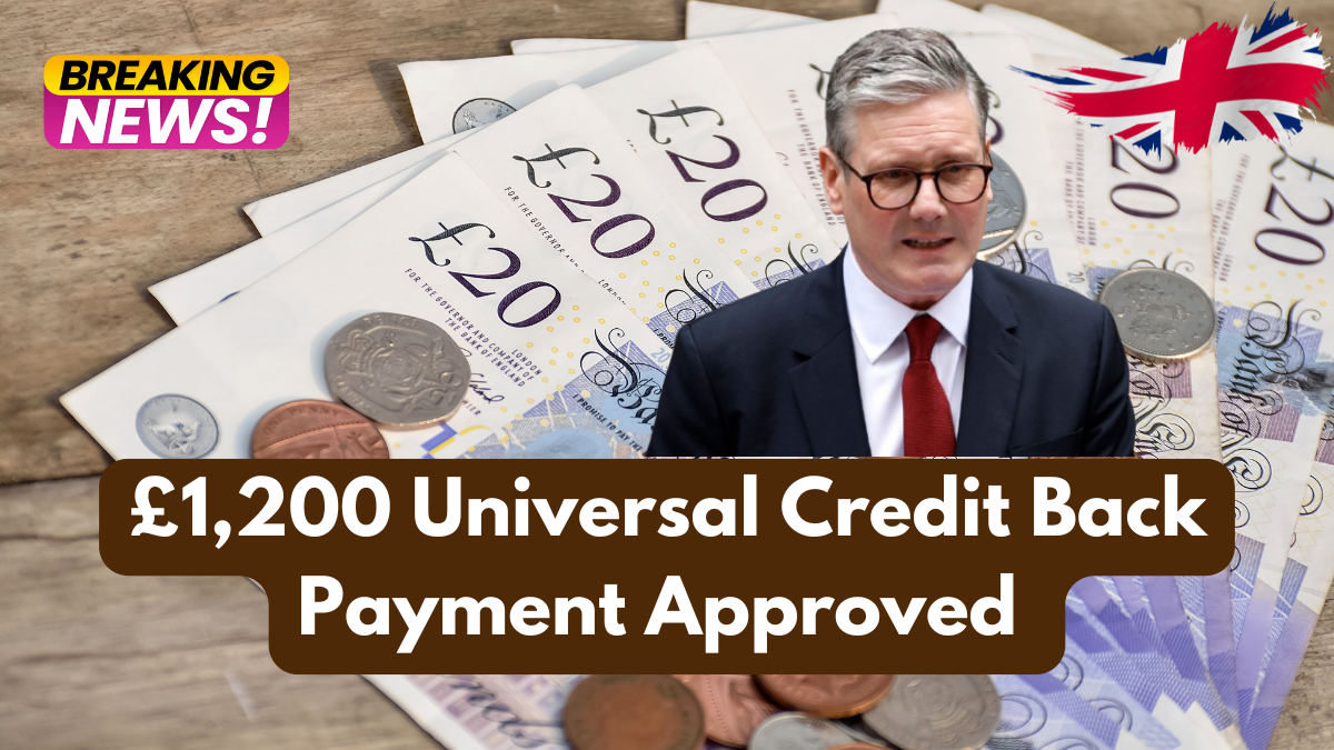 £1,200 Universal Credit Back Payment Approved – Who Will Receive DWP Arrears in 2025?