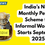 India’s New Monthly Pension Scheme for Informal Workers – Starts September 2025
