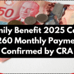 BC Family Benefit 2025 Canada: $260 Monthly Payment Confirmed by CRA