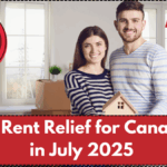 $430 Rent Relief for Canadians in July 2025 – Eligibility & Payout Details