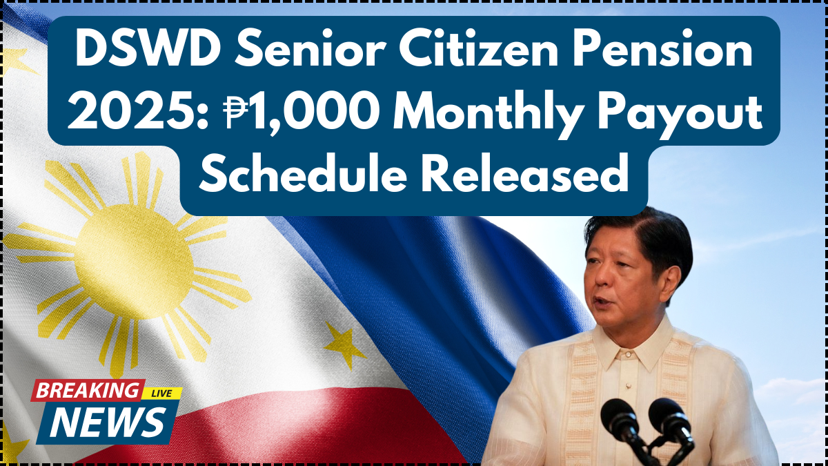 DSWD Senior Citizen Pension 2025: ₱1,000 Monthly Payout Schedule Released