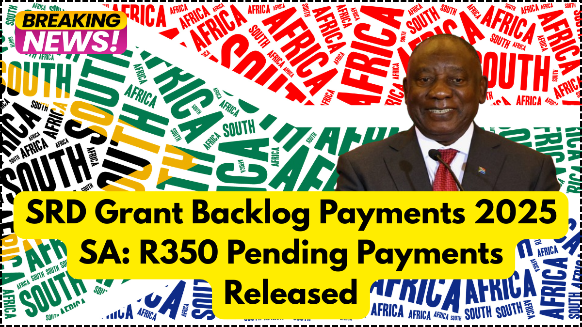 SRD Grant Backlog Payments 2025 SA: R350 Pending Payments Released