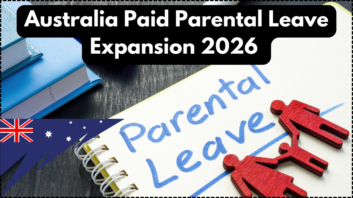Australia Paid Parental Leave Expansion 2026 – New Duration & Eligibility