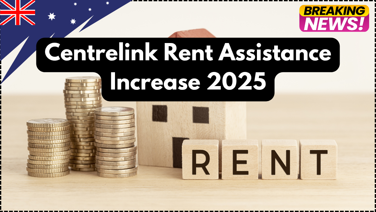 Centrelink Rent Assistance Increase 2025 – New Limits & Eligibility Explained