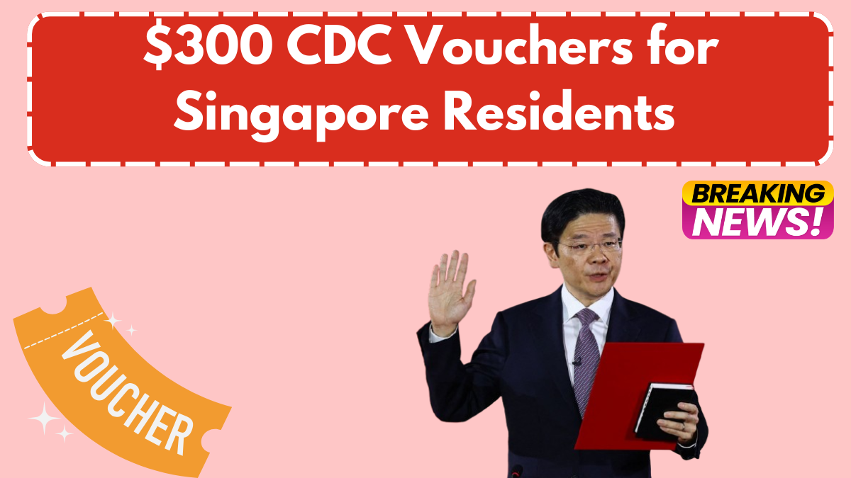 $300 CDC Vouchers for Singapore Residents – July 2025 Claim & Usage Guide