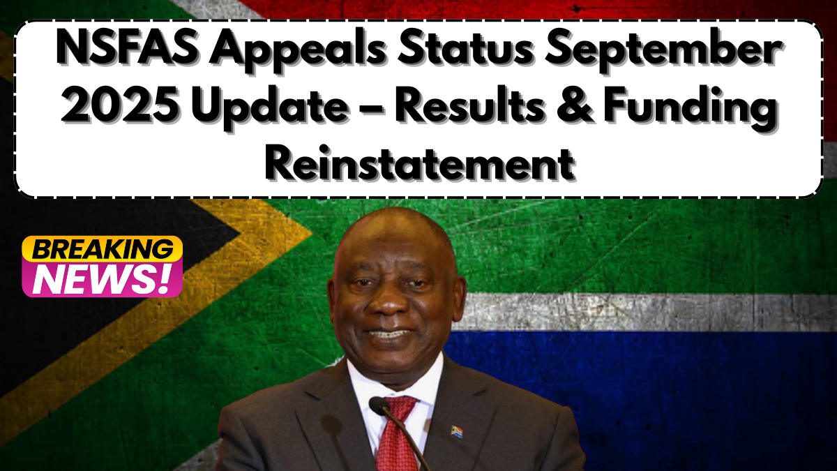 NSFAS Appeals Status September 2025 Update – Results & Funding Reinstatement
