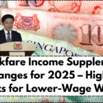 Workfare Income Supplement Changes for 2025 – Higher Payouts for Lower-Wage Workers
