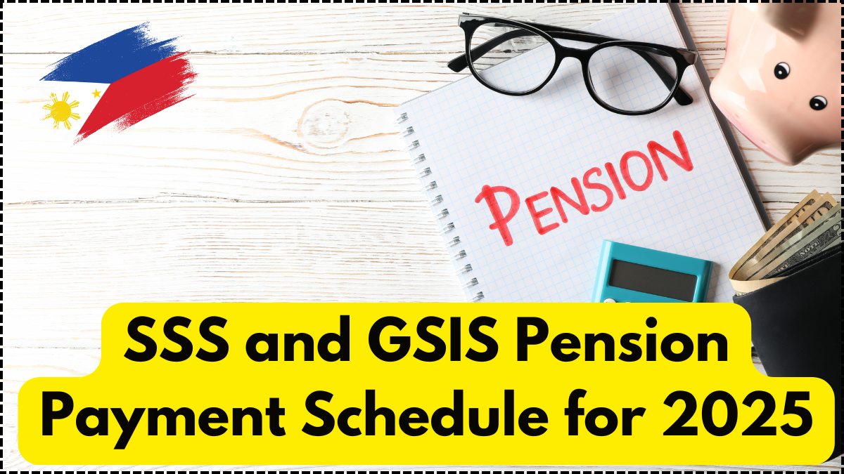 SSS and GSIS Pension Payment Schedule for 2025: Key Dates and Bank Schedules