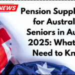 Pension Supplement for Australian Seniors in August 2025: What You Need to Know