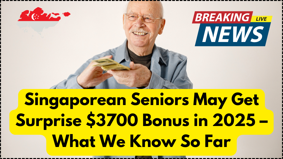 Singaporean Seniors May Get Surprise $3700 Bonus in 2025 – What We Know So Far