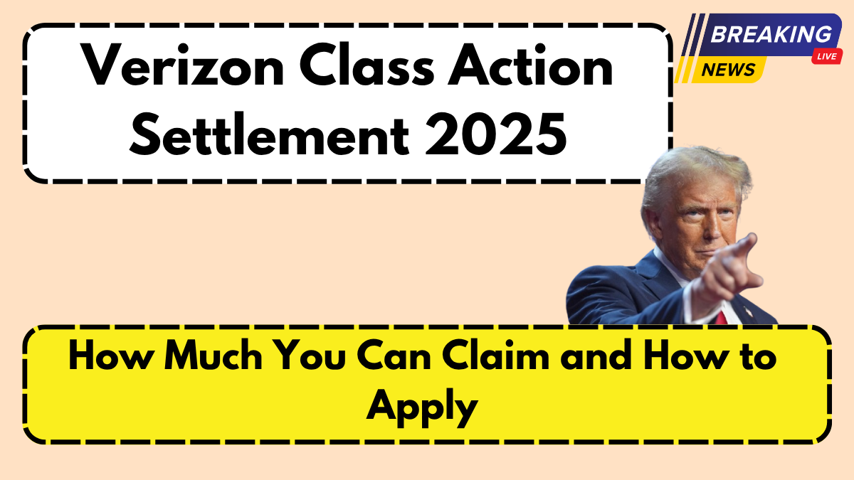 Verizon Class Action Settlement 2025 – How Much You Can Claim and How to Apply