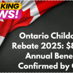 Ontario Childcare Rebate 2025: $8,000 Annual Benefit Confirmed by CRA