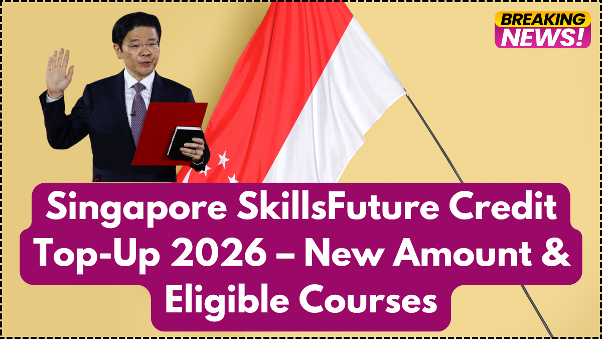 Singapore SkillsFuture Credit Top-Up 2026 – New Amount & Eligible Courses