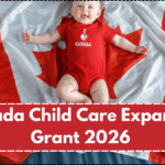 Canada Child Care Expansion Grant 2026 – Eligibility & New Subsidy Amounts