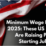 Minimum Wage Hike in 2025: These US States Are Raising Pay Starting July