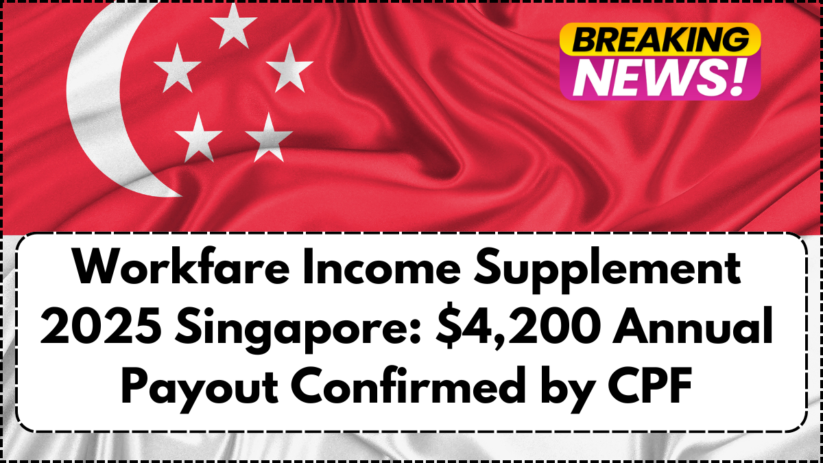 Workfare Income Supplement 2025 Singapore: $4,200 Annual Payout Confirmed by CPF