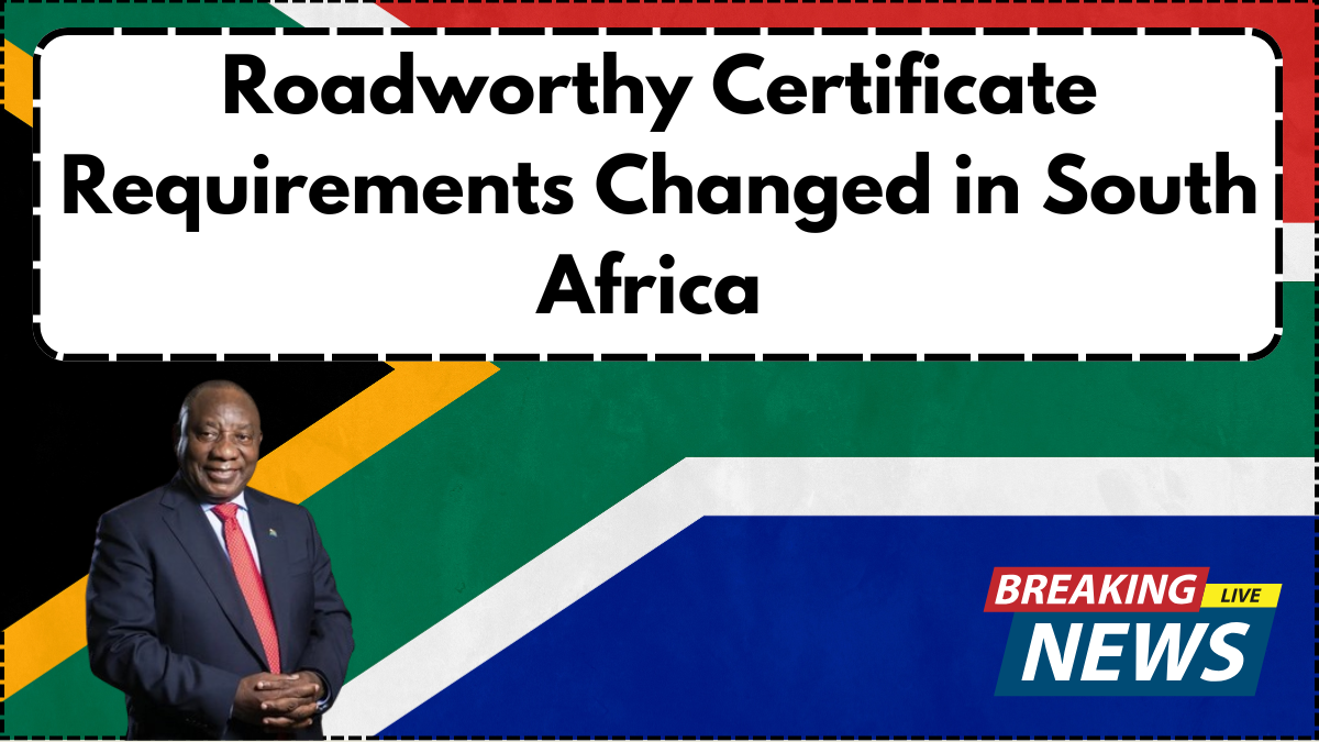 Roadworthy Certificate Requirements Changed in South Africa – New Rules for Older Vehicles in 2025