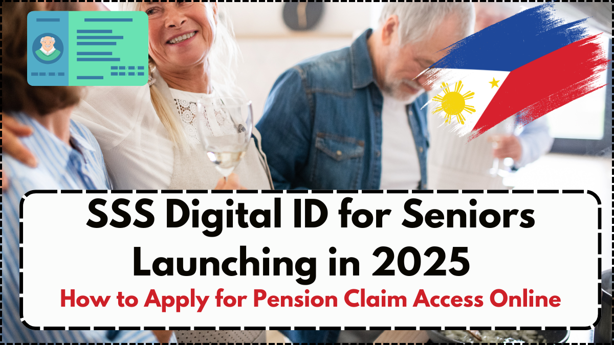 SSS Digital ID for Seniors Launching in 2025 – How to Apply for Pension Claim Access Online