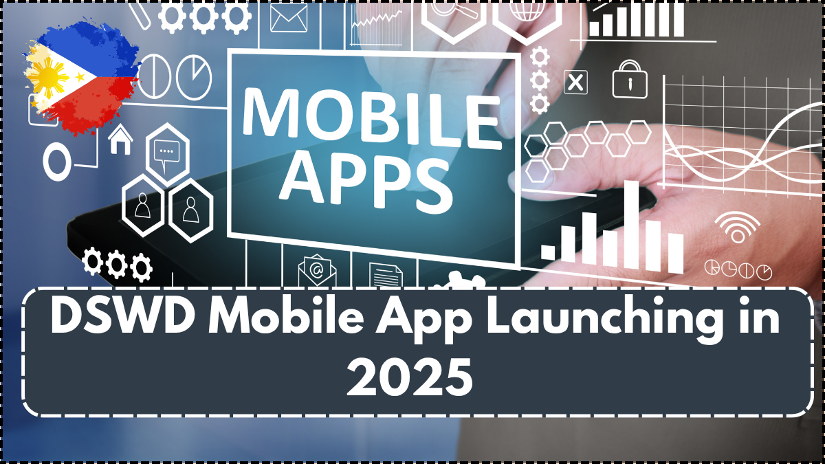 DSWD Mobile App Launching in 2025 – Track Aid & Eligibility Digitally