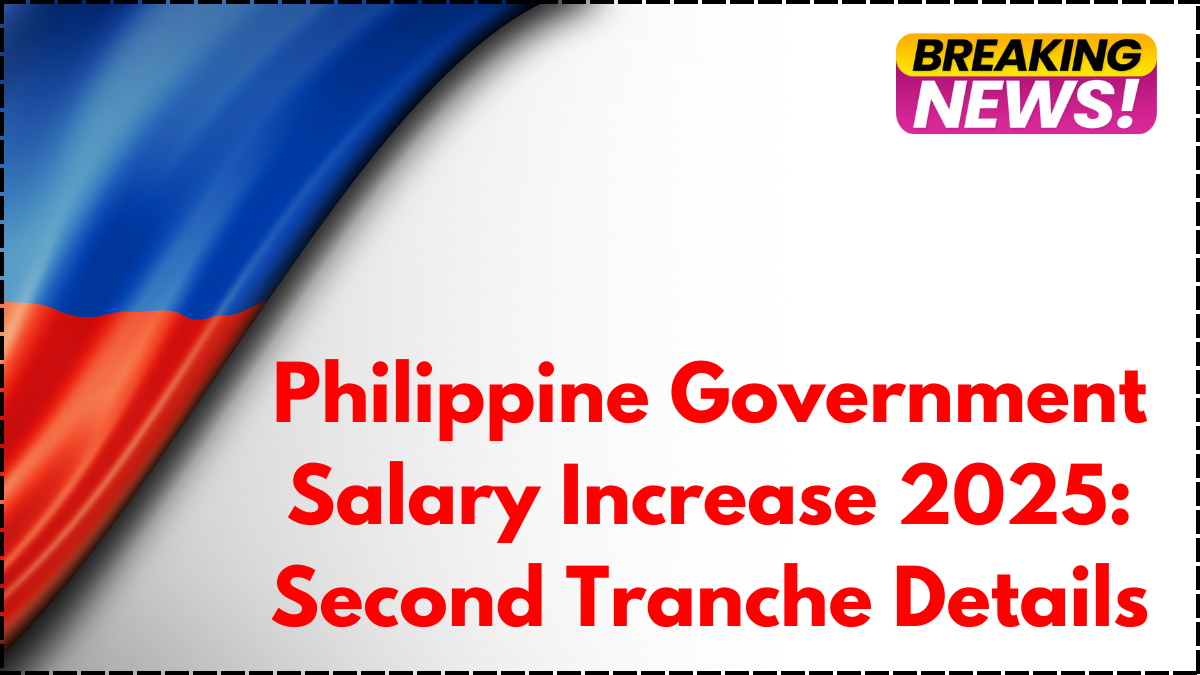 Philippine Government Salary Increase 2025: Second Tranche Details