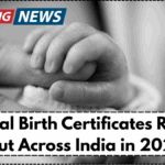Digital Birth Certificates Rolled Out Across India in 2025: State-wise Implementation and Benefits