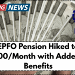EPFO Pension Hiked to ₹7000/Month with Added DA Benefits – New Structure Explained