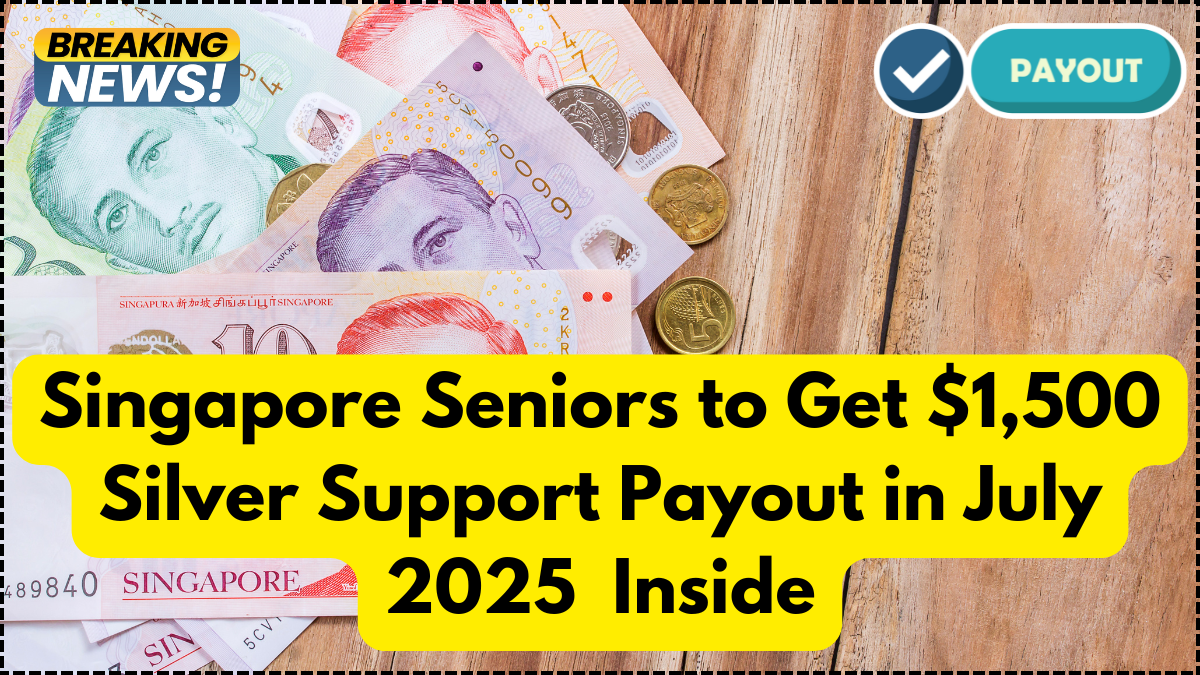 Singapore Seniors to Get $1,500 Silver Support Payout in July 2025 – CPF Criteria & Dates Inside