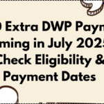 £450 Extra DWP Payment Coming in July 2025? Check Eligibility & Payment Dates