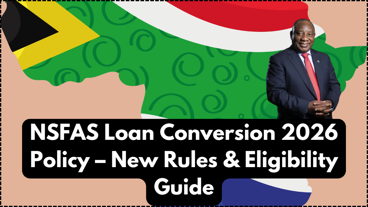 NSFAS Loan Conversion 2026 Policy – New Rules & Eligibility Guide