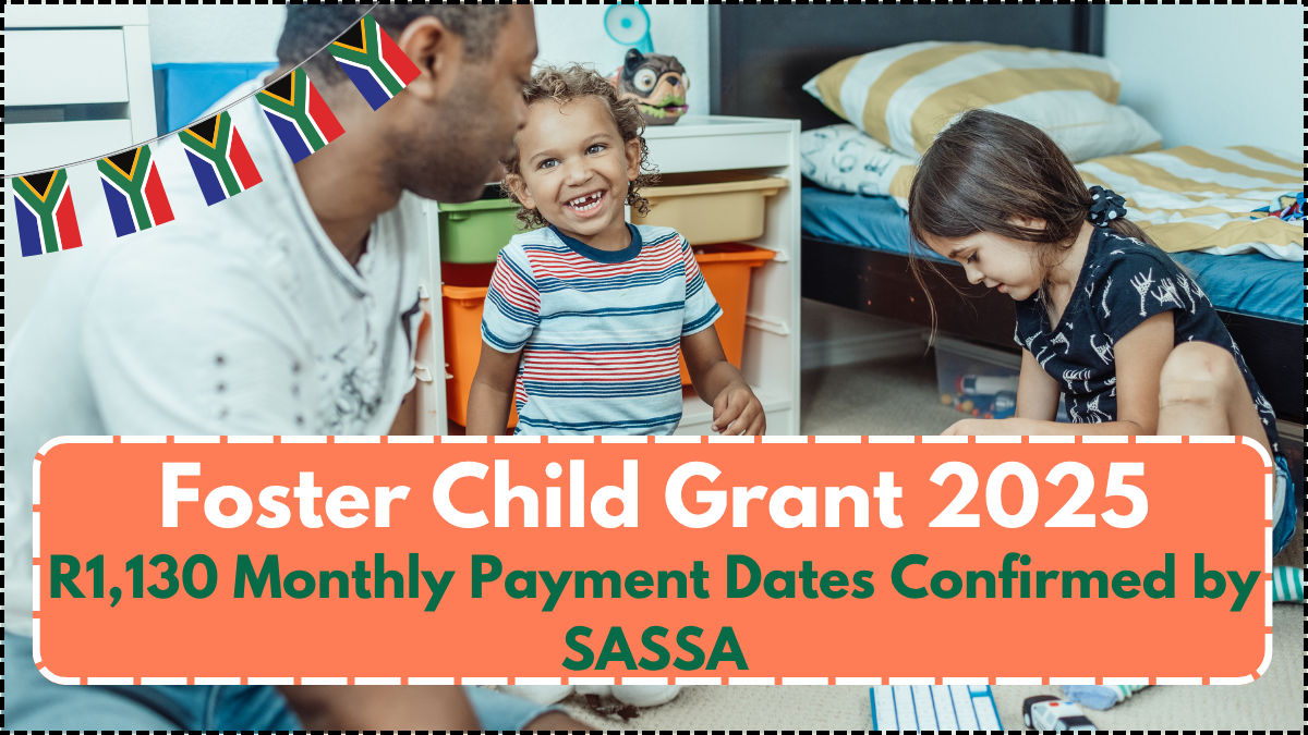 Foster Child Grant 2025: R1,130 Monthly Payment Dates Confirmed by SASSA