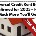 Universal Credit Rent Boost Confirmed for 2025 – How Much More You’ll Get