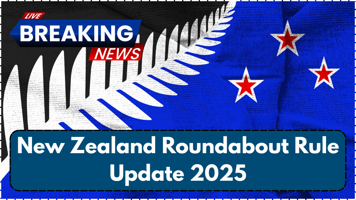 New Zealand Roundabout Rule Update 2025 – What Drivers Must Know