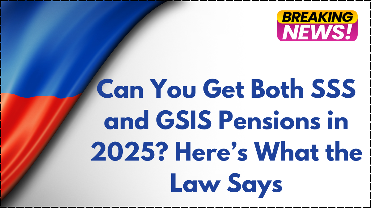 Can You Get Both SSS and GSIS Pensions in 2025? Here’s What the Law Says