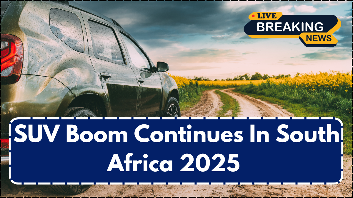 SUV Boom Continues In South Africa 2025 – Top Models Revealed