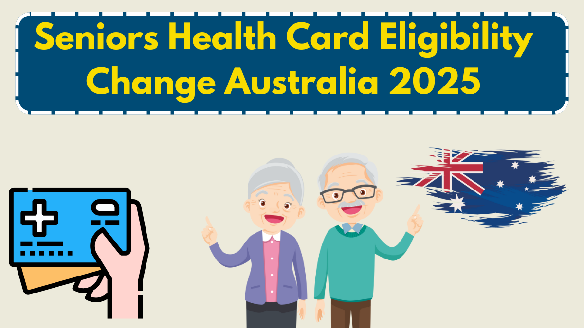 Seniors Health Card Eligibility Change Australia 2025 – New Income Limits & Benefits