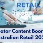 Creator Content Boom In Australian Retail 2025 – Why Brands Are Switching