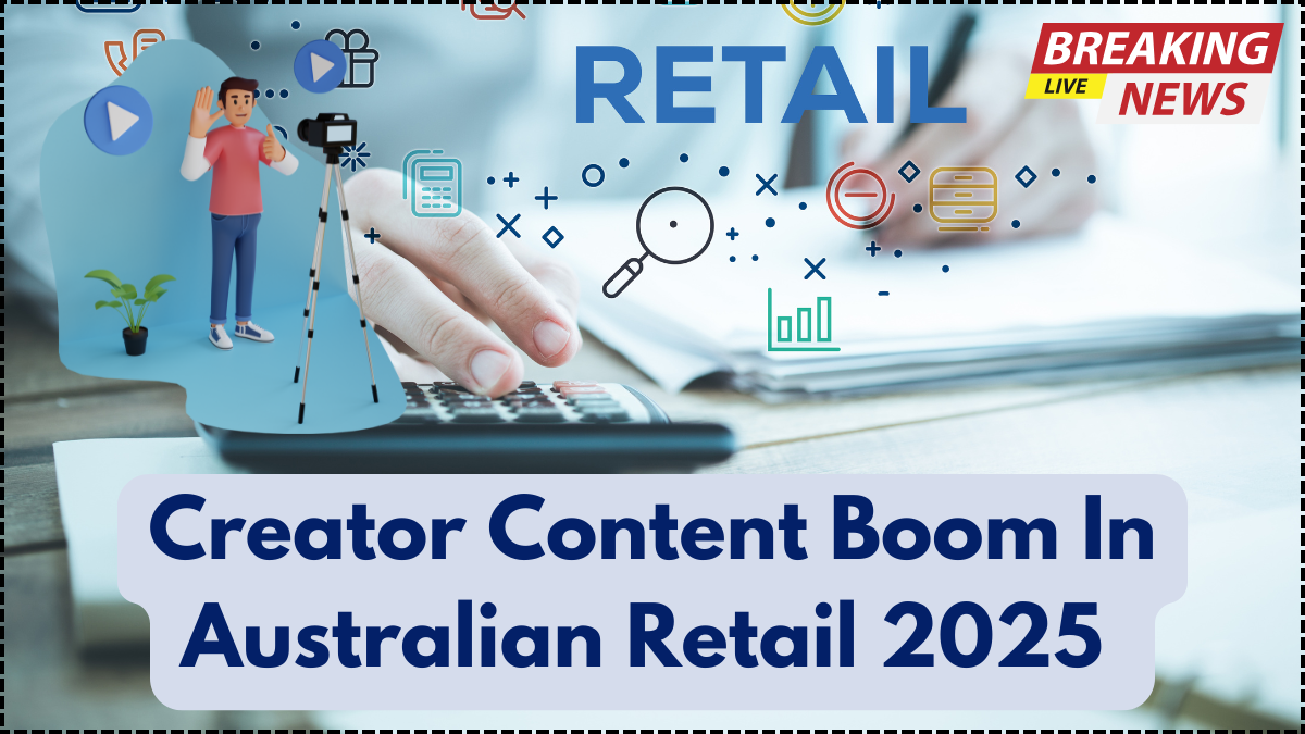 Creator Content Boom In Australian Retail 2025 – Why Brands Are Switching
