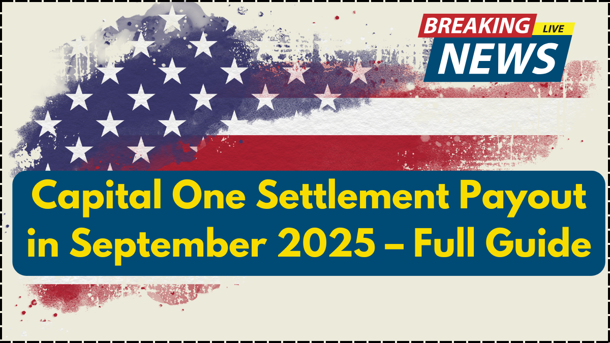 Capital One Settlement Payout in September 2025 – Full Guide