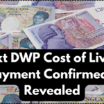 Next DWP Cost of Living Payment Confirmed – Date & Eligibility for 2025 Payout Revealed