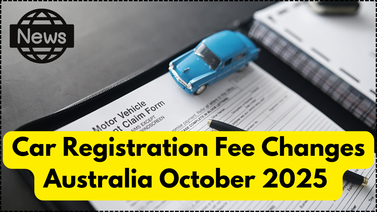 Car Registration Fee Changes Australia October 2025 – New Charges Explained