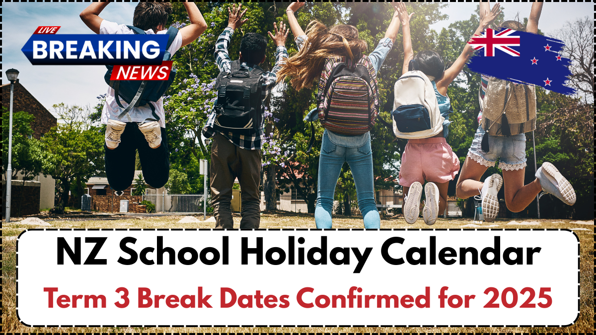NZ School Holiday Calendar – Term 3 Break Dates Confirmed for 2025
