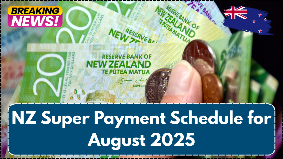 NZ Super Payment Schedule for August 2025: Key Dates and Information