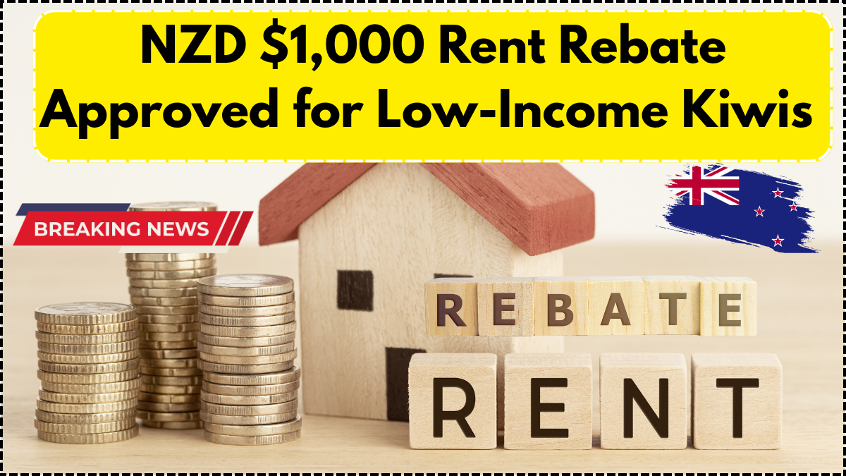 NZD $1,000 Rent Rebate Approved for Low-Income Kiwis – 2025 Application Guide